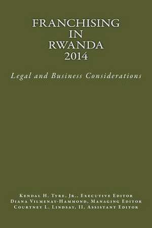 Franchising in Rwanda 2014 de Tyre Jr, Kendal H.