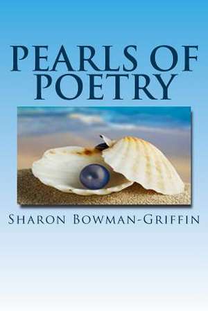 Pearls of Poetry de Sharon Bowman-Griffin