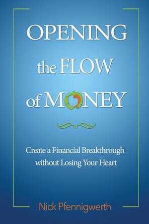 Opening the Flow of Money de Nick Pfennigwerth