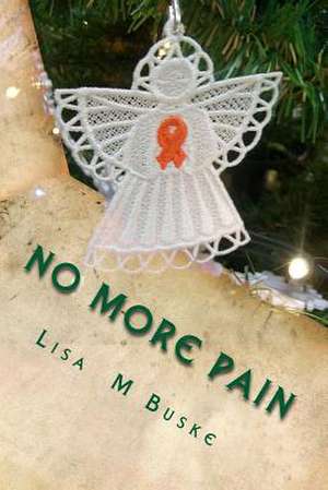 No More Pain... de Lisa M. Buske