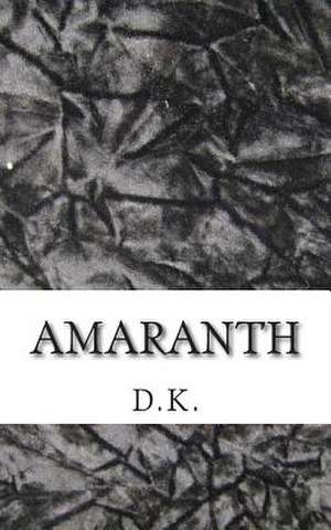 Amaranth de D. K