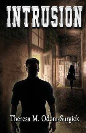 Intrusion de Theresa M. Odom-Surgick