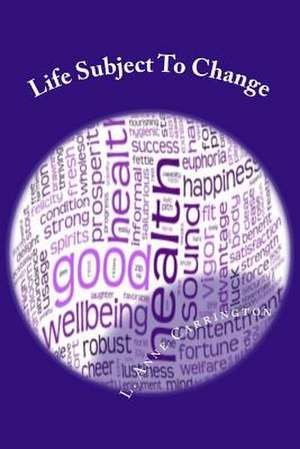 Life Subject to Change de L. Anne Carrington