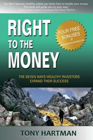 Right to the Money de Tony Hartman