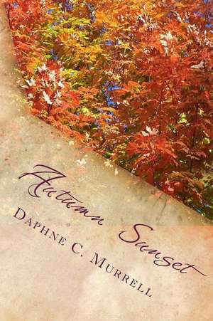 Autumn Sunset de Daphne C. Murrell