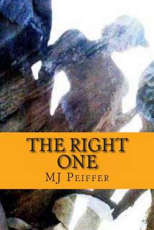 The Right One de Miss Mj Peiffer