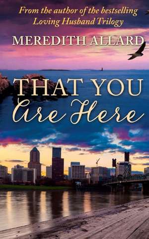 That You Are Here: An Anthology of 21st Century Montana American Indian Writers de Meredith Allard