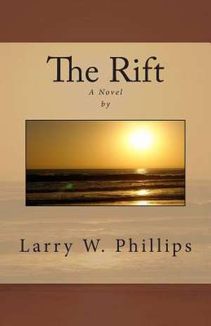 The Rift de Larry W. Phillips