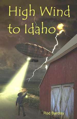 High Wind to Idaho de Rod Barclay