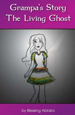 The Living Ghost de Blessing Abiaka