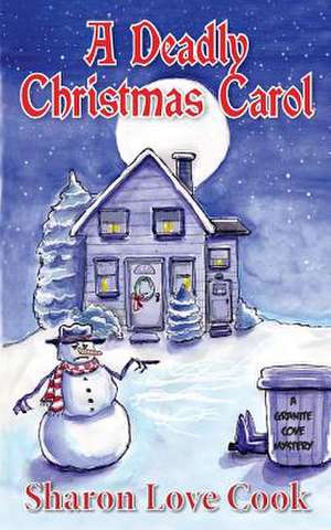 A Deadly Christmas Carol de Sharon Love Cook