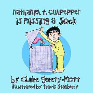 Nathaniel T. Culpepper Is Missing a Sock de Claire Gerety-Mott