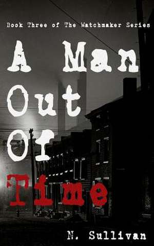 A Man Out of Time de N. Sullivan