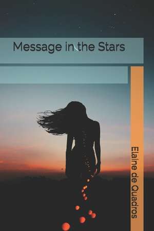 Message in the Stars de Elaine De Quadros