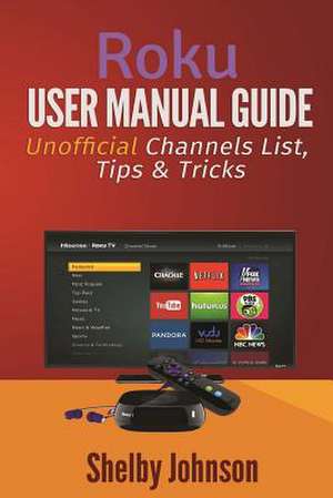 Roku User Manual Guide de Shelby Johnson