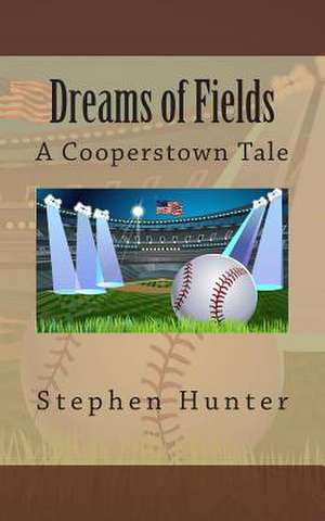 Dreams of Fields de MR Stephen Hunter