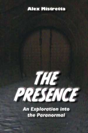 The Presence de Alex Mistretta