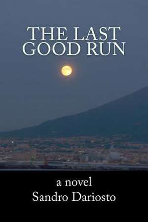 The Last Good Run de Sandro Dariosto