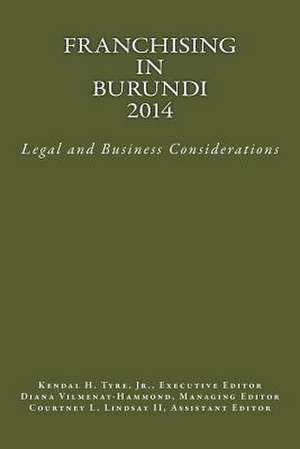 Franchising in Burundi 2014 de Tyre Jr, Kendal H.