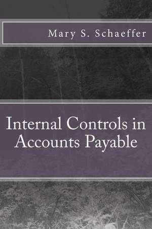 Internal Controls in Accounts Payable de Mary S. Schaeffer