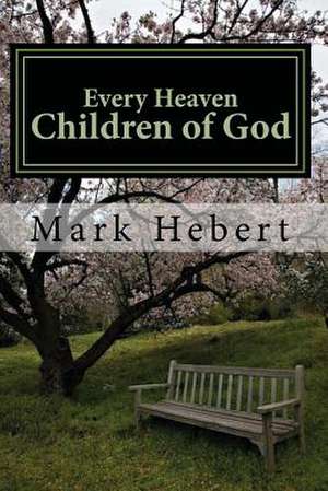 Every Heaven de Mark Hebert