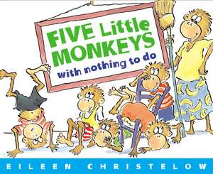 Five Little Monkeys with Nothing to Do de Eileen Christelow