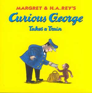 Curious George Takes a Train de H. A. Rey