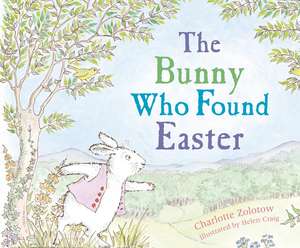 The Bunny Who Found Easter de Charlotte Zolotow