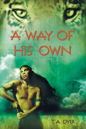 A Way of His Own de Thomas A. Dyer