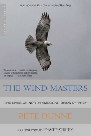 The Wind Masters: The Lives of North American Birds of Prey de Pete Dunne