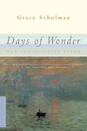 Days Of Wonder: New and Selected Poems de Grace Schulman