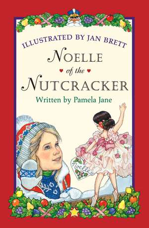 Noelle of the Nutcracker: A Christmas Holiday Book for Kids de Pamela Jane