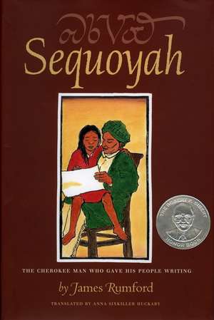 Sequoyah: The Cherokee Man Who Gave His People Writing de James Rumford