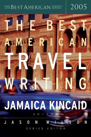 The Best American Travel Writing 2005 de Jason Wilson