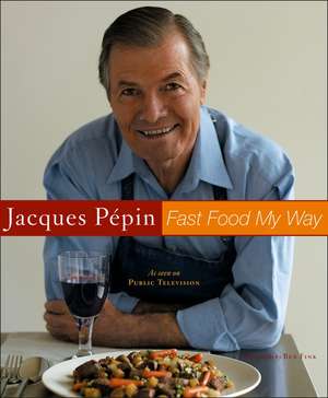 Jacques Pepin Fast Food My Way de Jacques Pépin