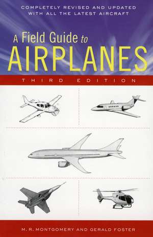 A Field Guide To Airplanes, Third Edition de M. R. Montgomery