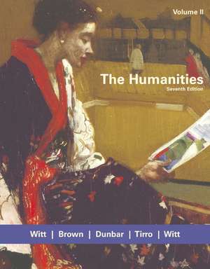 The Humanities, Volume II: Cultural Roots and Continuities de Mary Ann Frese Witt