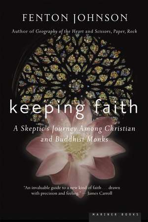 Keeping Faith: A Skeptic's Journey de Fenton Johnson