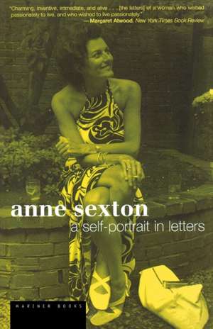 Anne Sexton: A Self-Portrait in Letters de Lois Ames