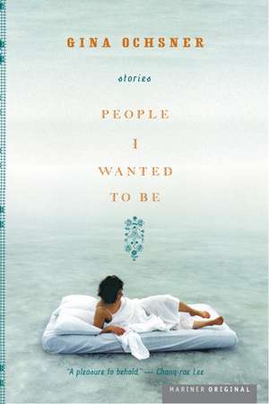 People I Wanted To Be de Gina Ochsner