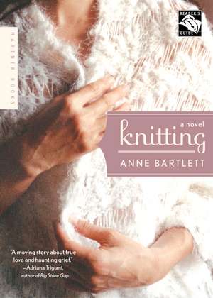 Knitting: A Novel de Anne Bartlett