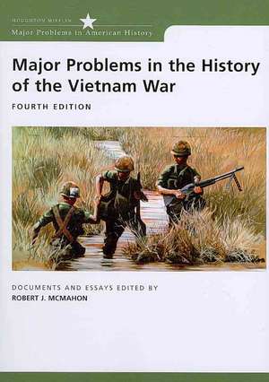 Major Problems in the History of the Vietnam War: Documents and Essays de Robert J. McMahon