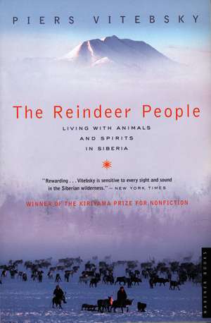 The Reindeer People: Living With Animals and Spirits in Siberia de Piers Vitebsky