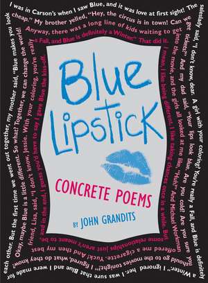 Blue Lipstick: Concrete Poems de John Grandits