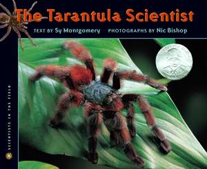 The Tarantula Scientist de Sy Montgomery