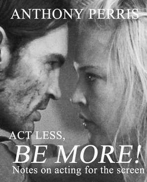 ACT Less, Be More de Anthony Perris