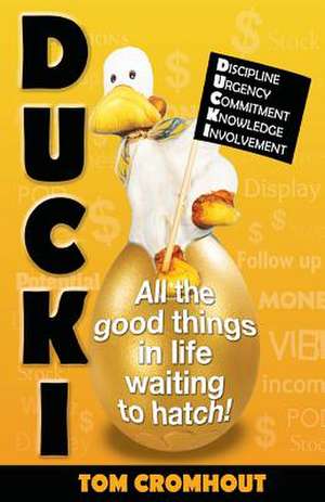 Ducki: All Good Things in Life Waiting to Hatch! de Tom Cromhout