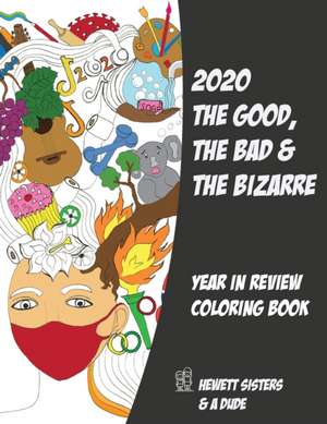 2020 The Good, the Bad & the Bizarre de Maryke Hewett