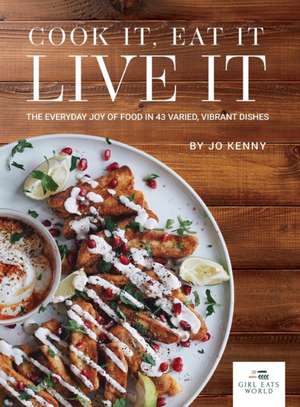 Cook it Eat it Live it de Jo Kenny