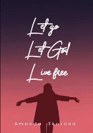 Let go Let God Live free de Amanda Skosana